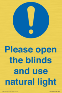 Please open the blinds and use natural light